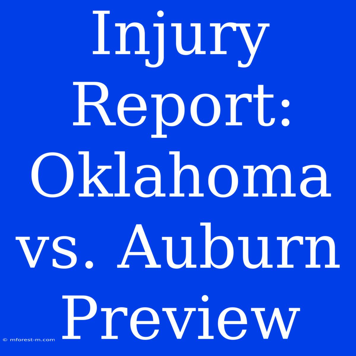 Injury Report: Oklahoma Vs. Auburn Preview