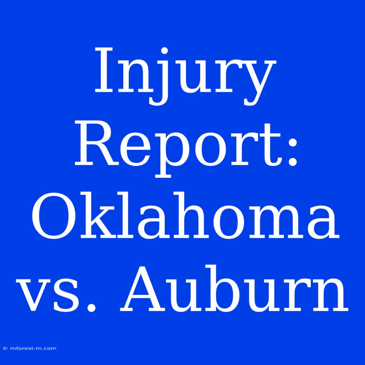 Injury Report: Oklahoma Vs. Auburn