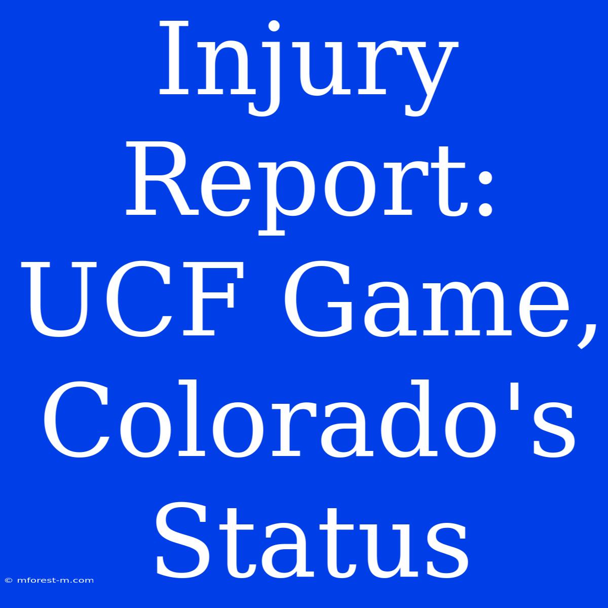 Injury Report: UCF Game, Colorado's Status