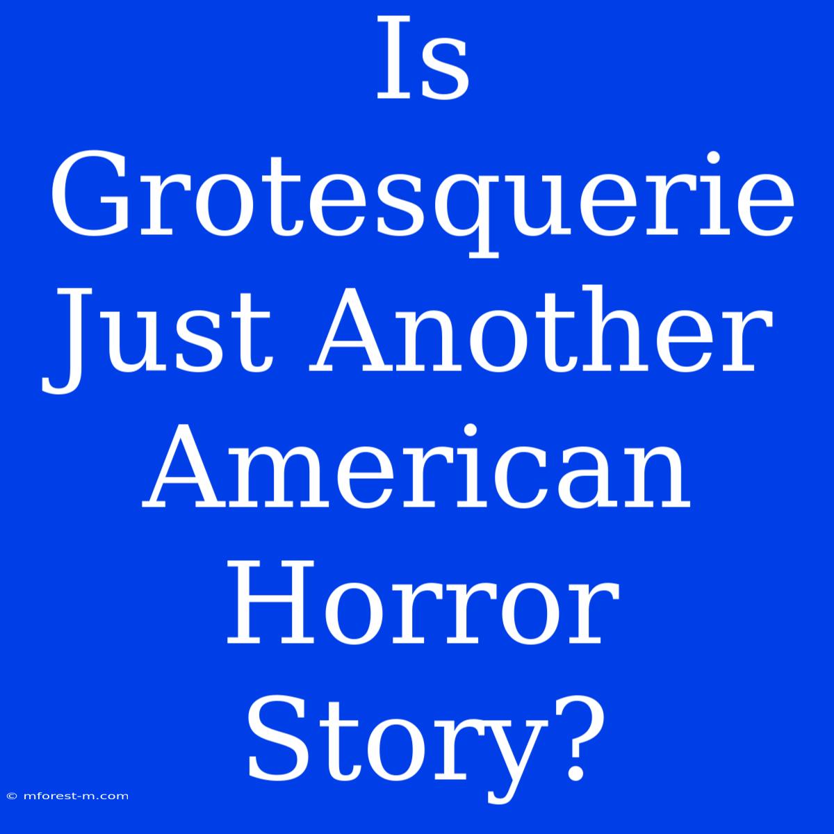 Is Grotesquerie Just Another American Horror Story?