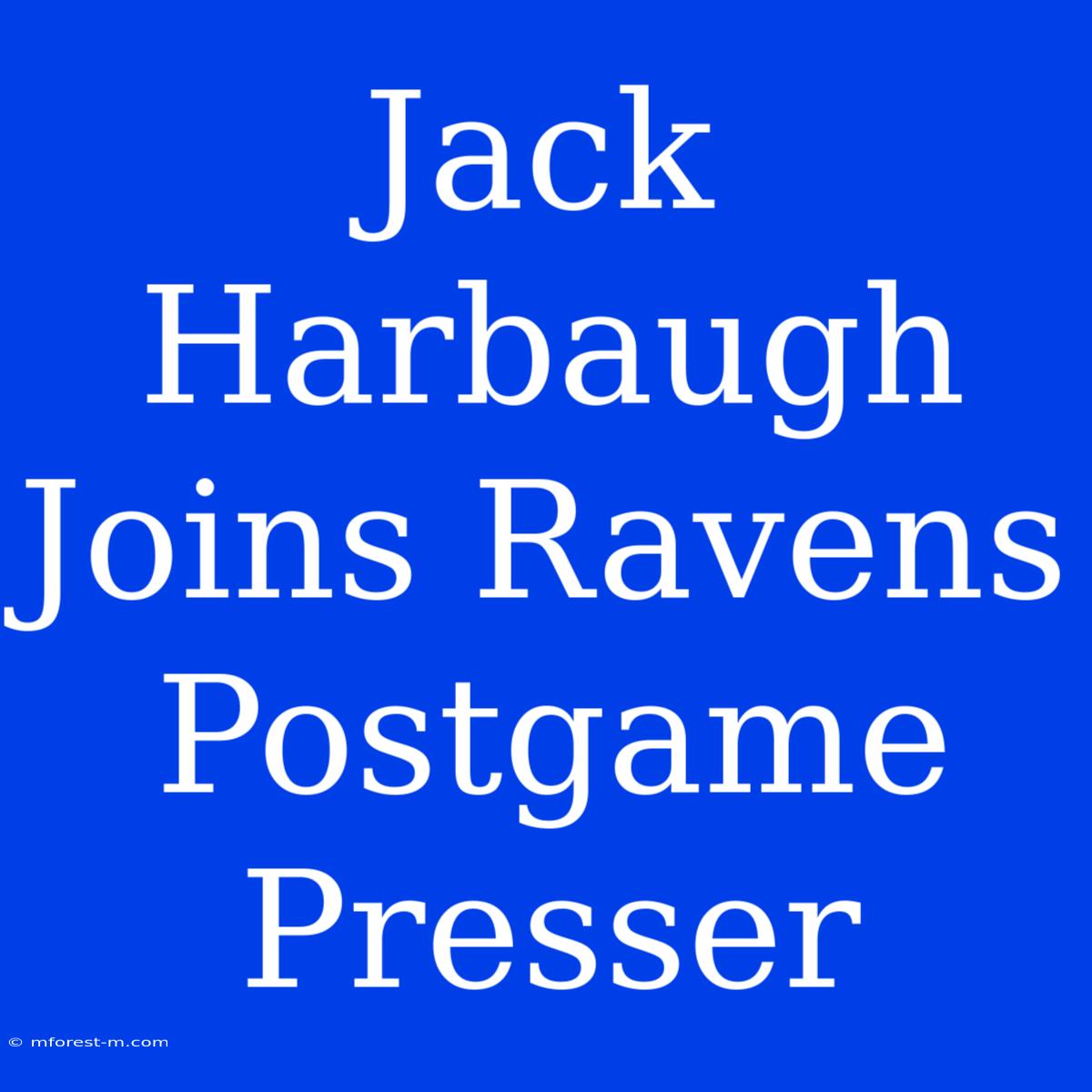 Jack Harbaugh Joins Ravens Postgame Presser