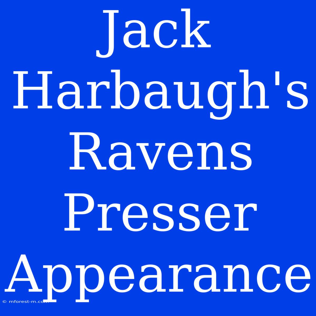 Jack Harbaugh's Ravens Presser Appearance