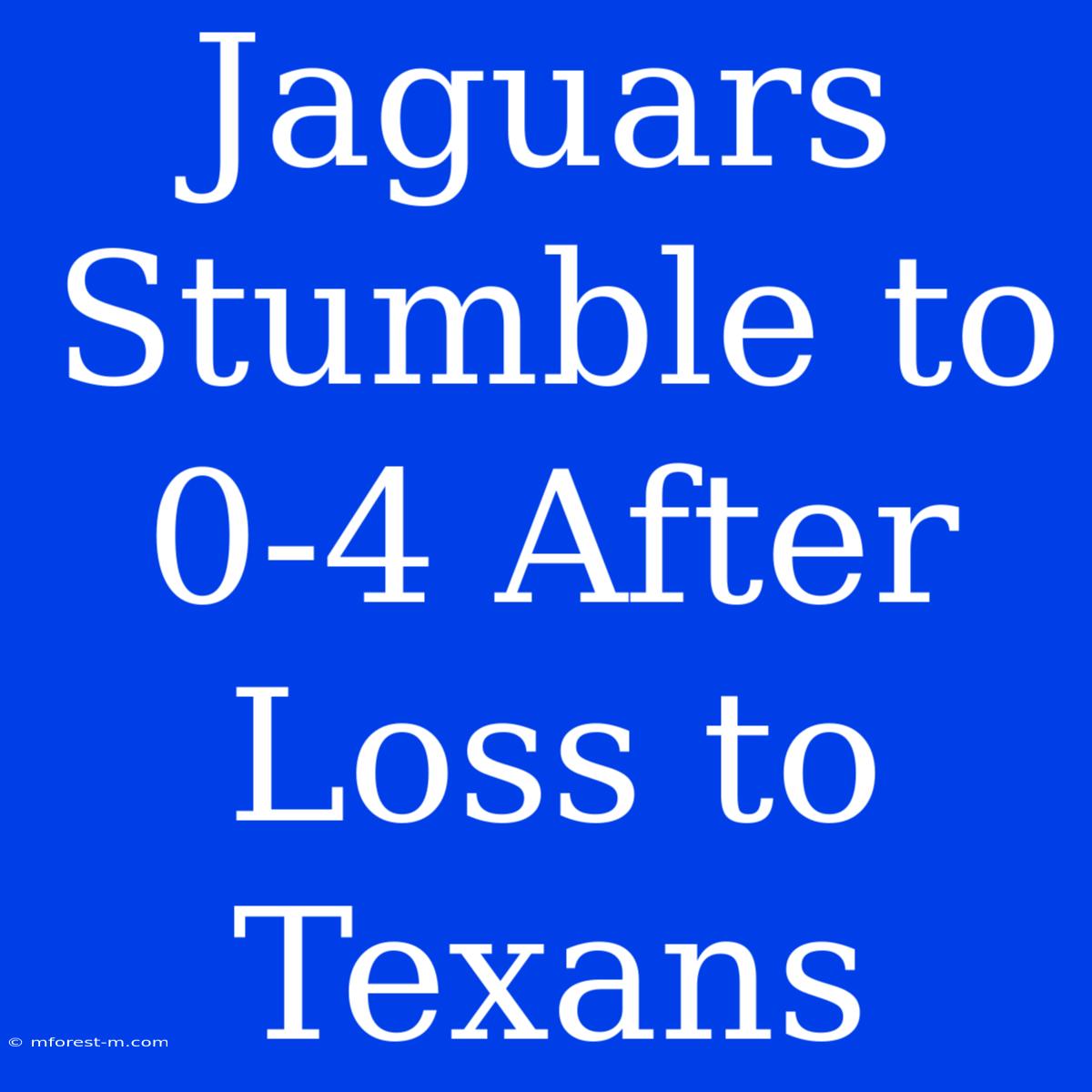 Jaguars Stumble To 0-4 After Loss To Texans