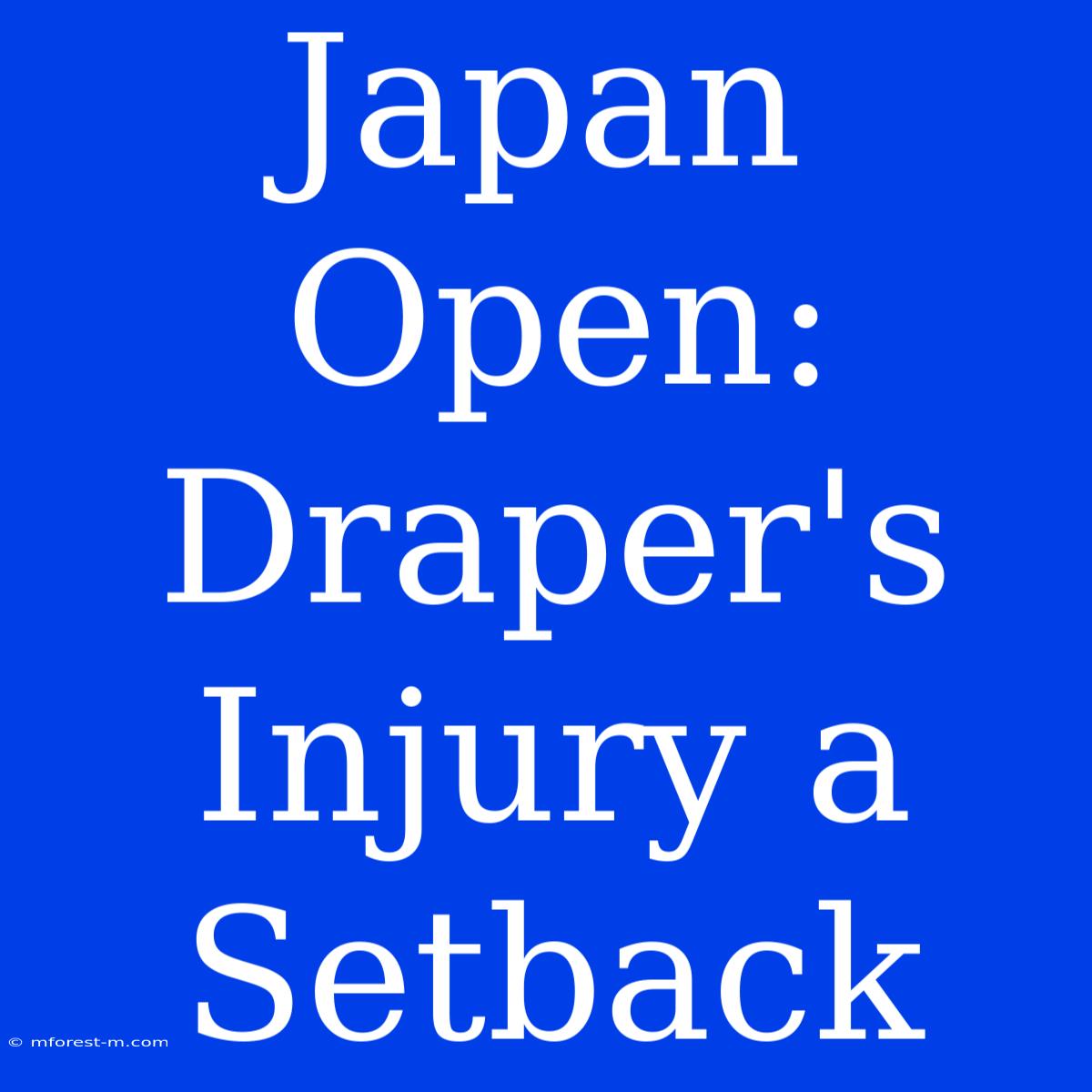 Japan Open: Draper's Injury A Setback