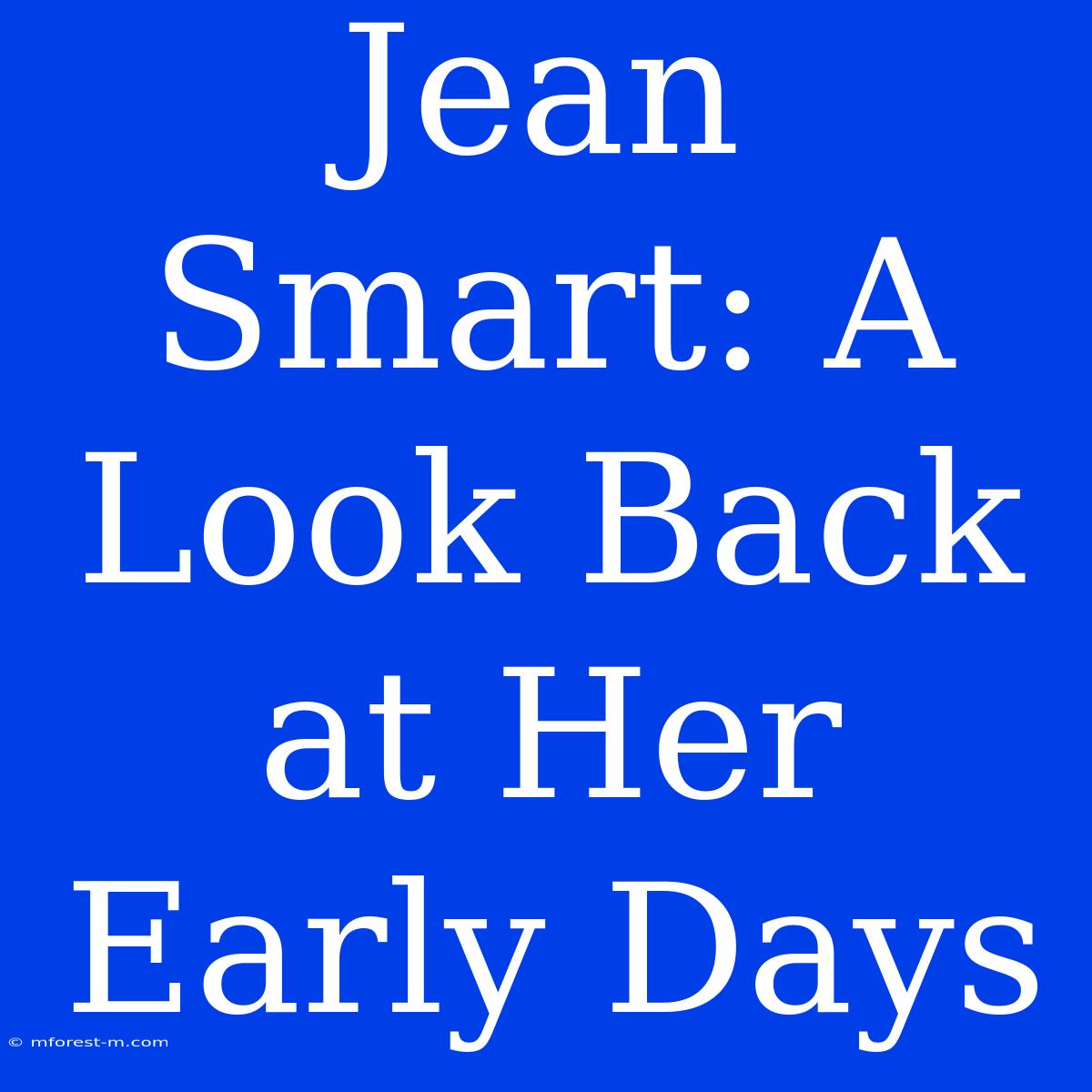 Jean Smart: A Look Back At Her Early Days