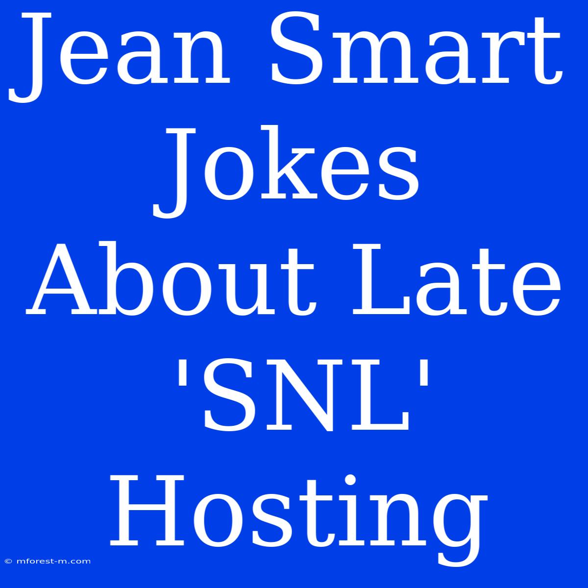 Jean Smart Jokes About Late 'SNL' Hosting