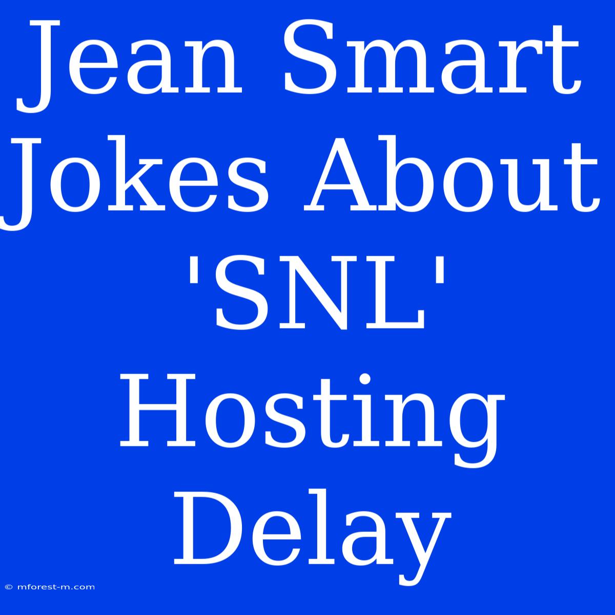 Jean Smart Jokes About 'SNL' Hosting Delay