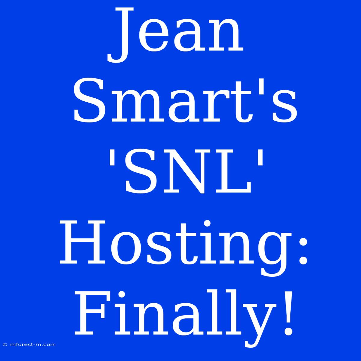 Jean Smart's 'SNL' Hosting: Finally!