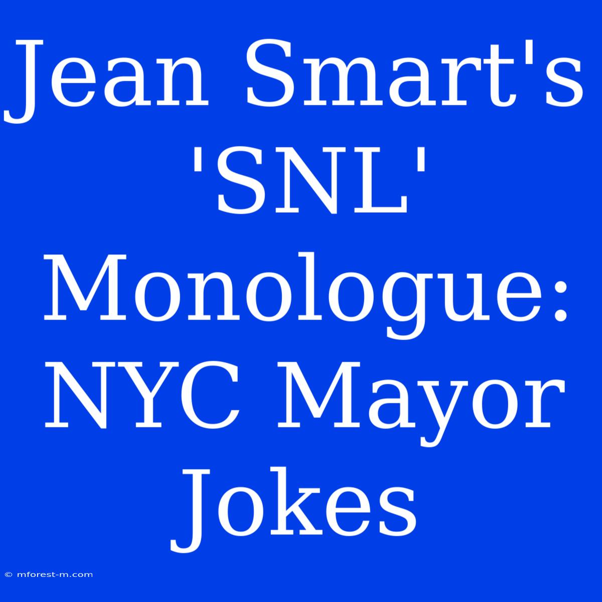 Jean Smart's 'SNL' Monologue NYC Mayor Jokes