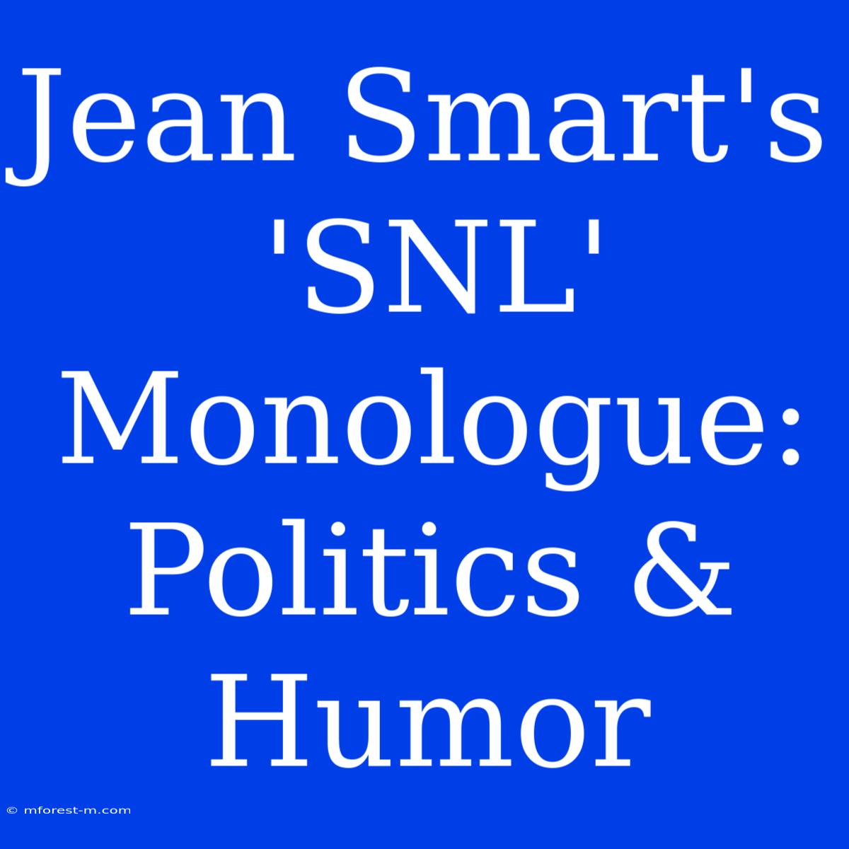 Jean Smart's 'SNL' Monologue: Politics & Humor