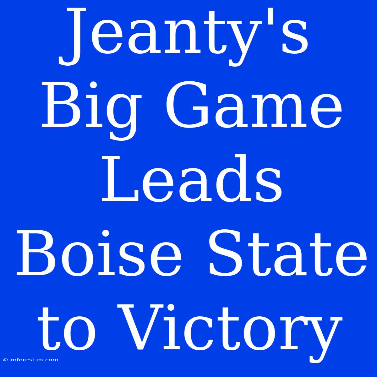 Jeanty's Big Game Leads Boise State To Victory