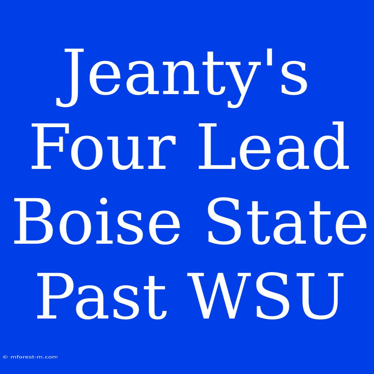 Jeanty's Four Lead Boise State Past WSU