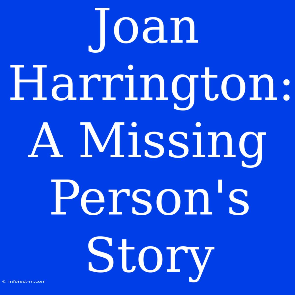 Joan Harrington: A Missing Person's Story