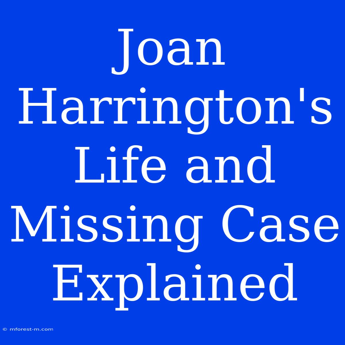 Joan Harrington's Life And Missing Case Explained