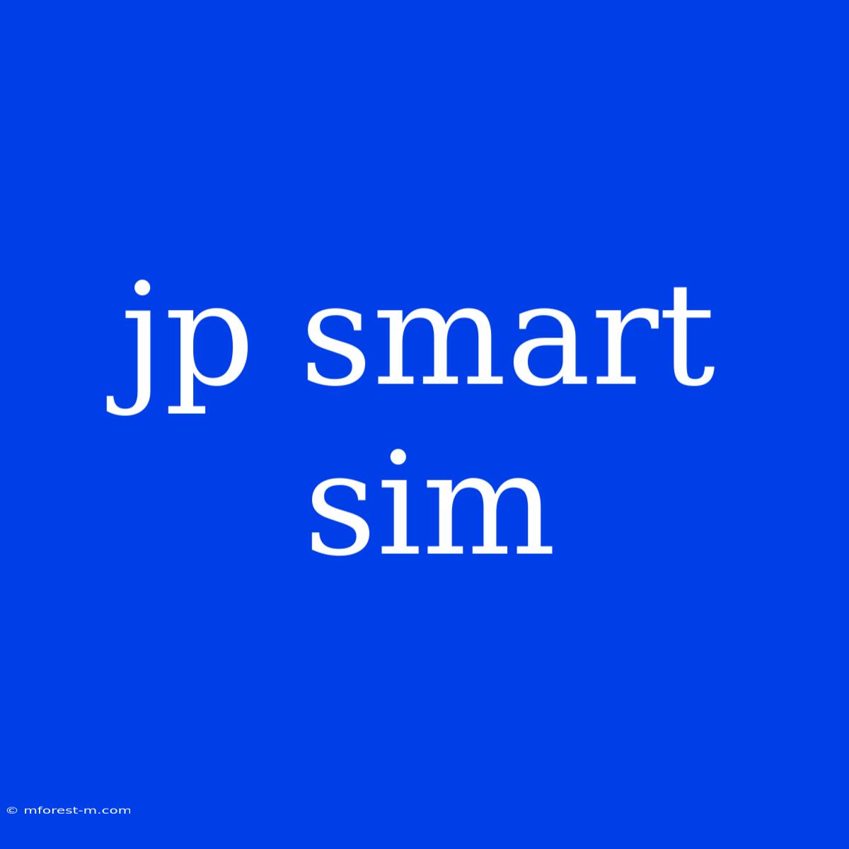 Jp Smart Sim