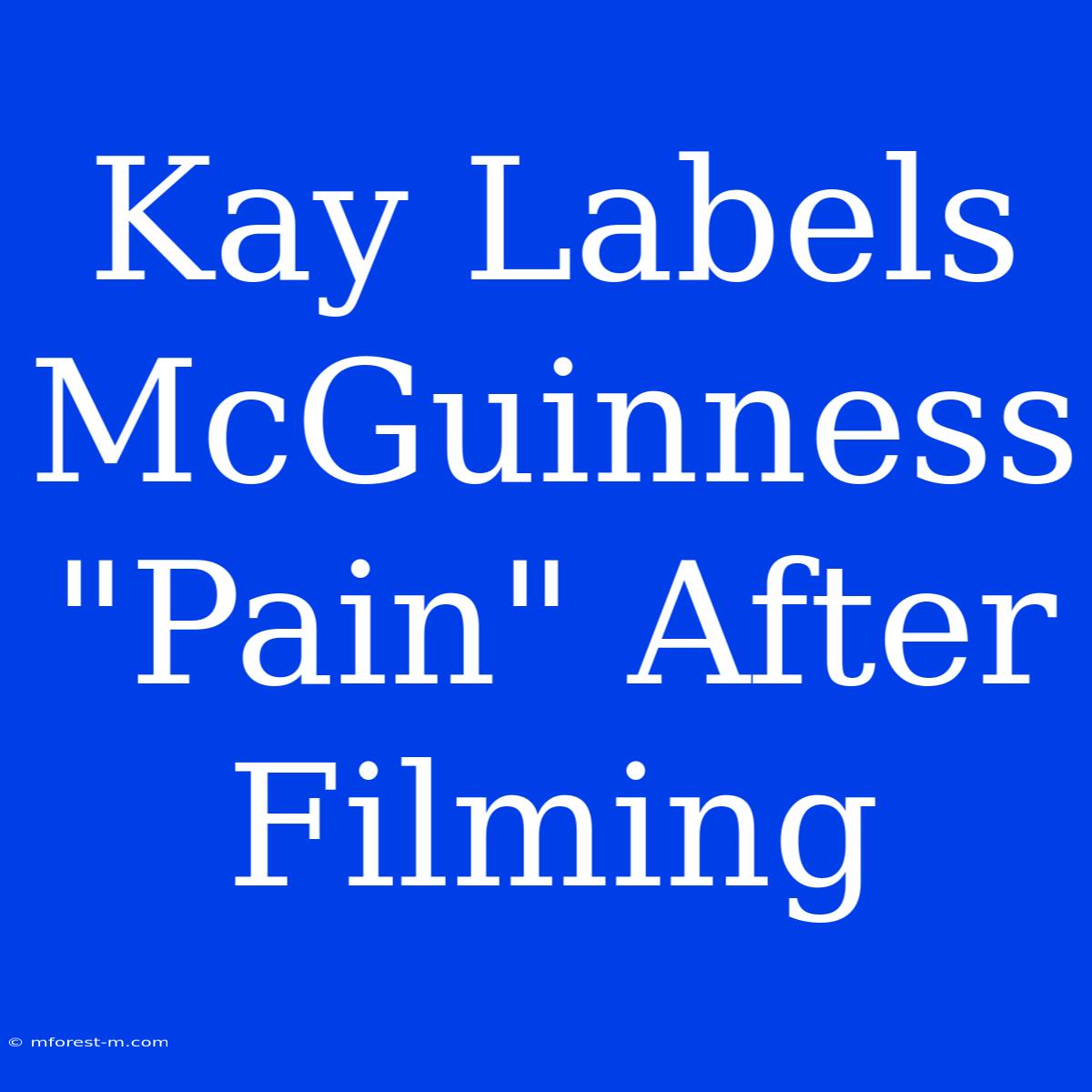 Kay Labels McGuinness 