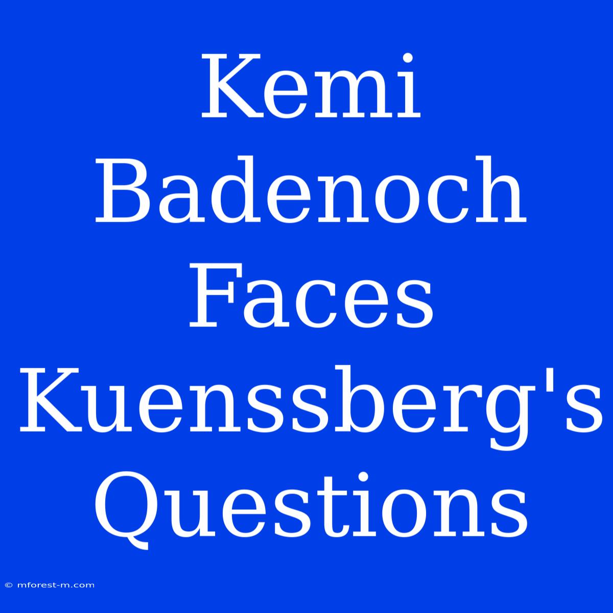 Kemi Badenoch Faces Kuenssberg's Questions