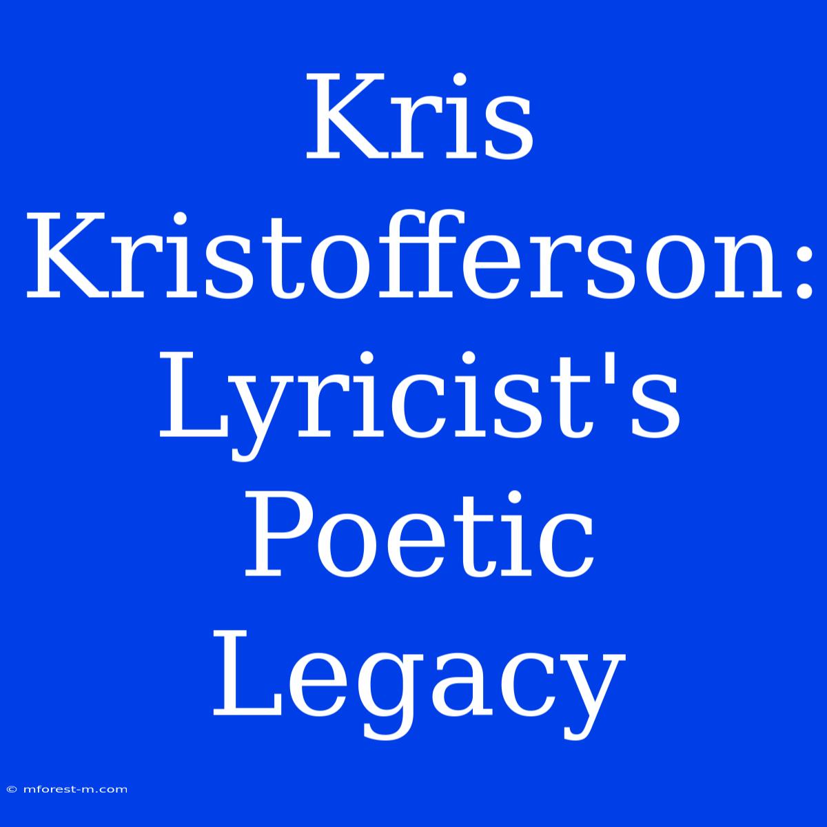 Kris Kristofferson: Lyricist's Poetic Legacy