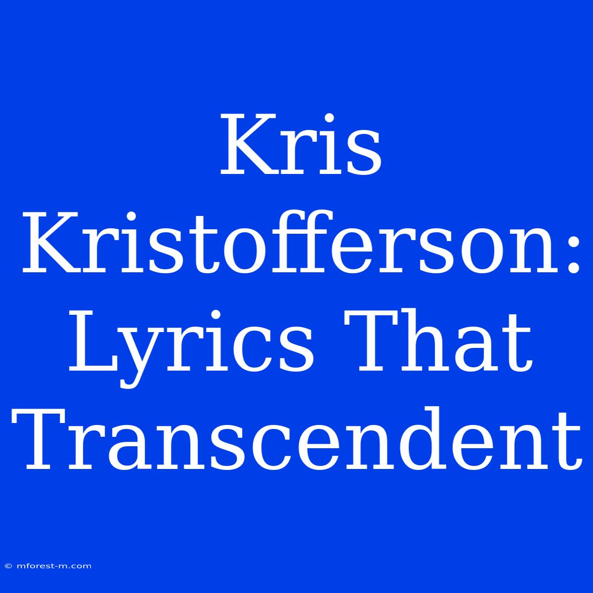 Kris Kristofferson: Lyrics That Transcendent