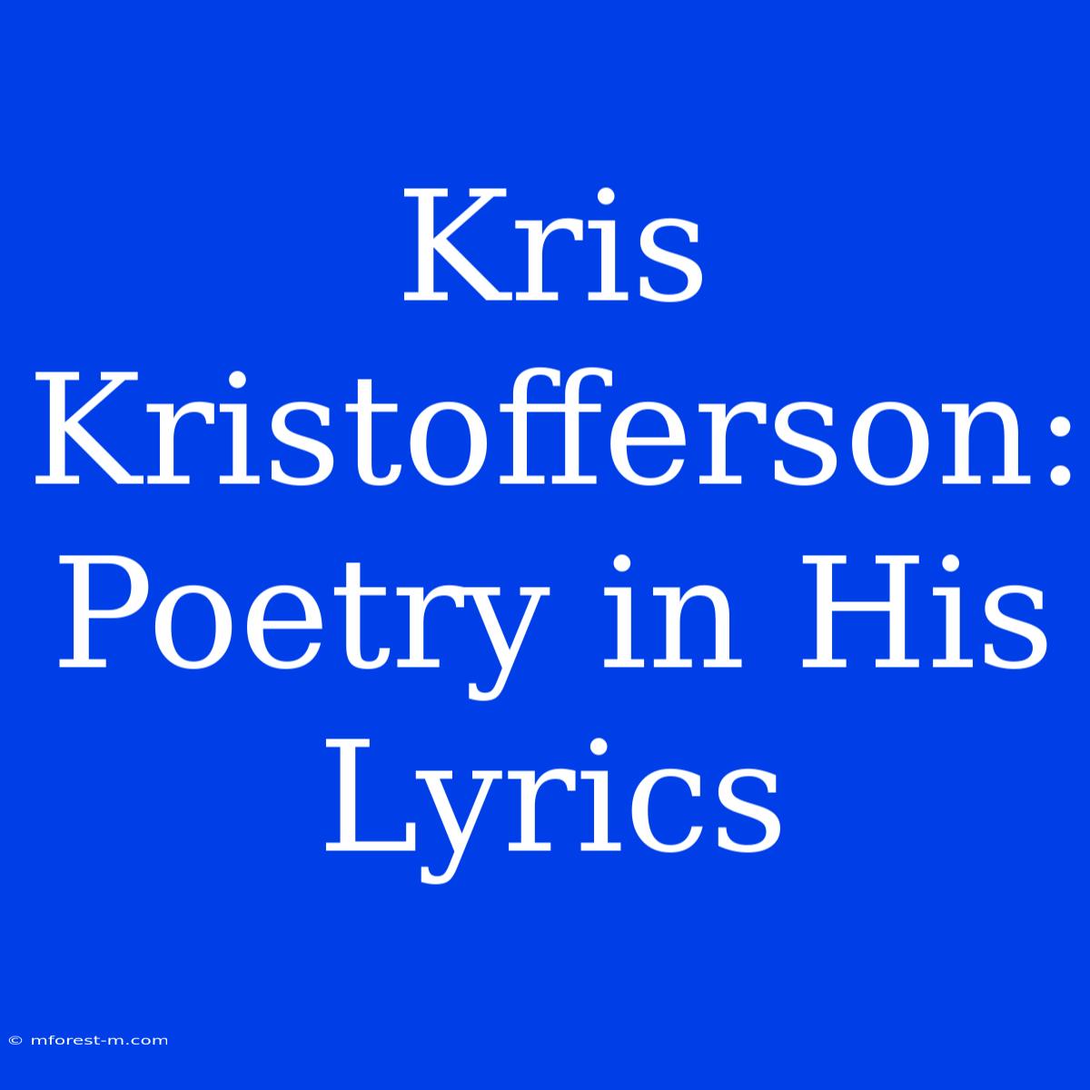 Kris Kristofferson: Poetry In His Lyrics