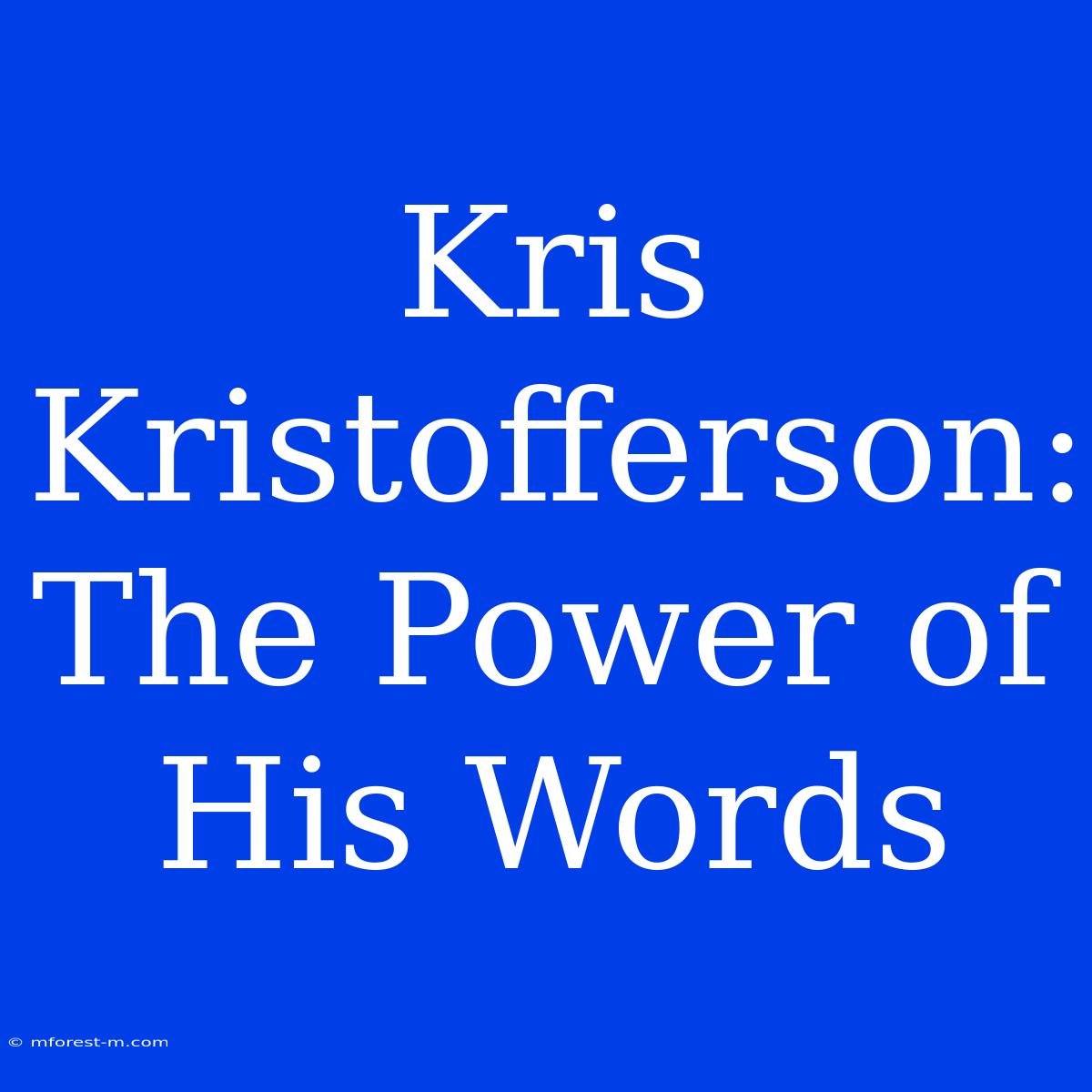 Kris Kristofferson: The Power Of His Words