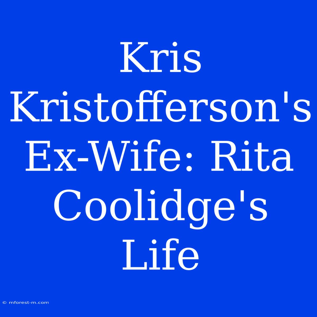 Kris Kristofferson's Ex-Wife: Rita Coolidge's Life