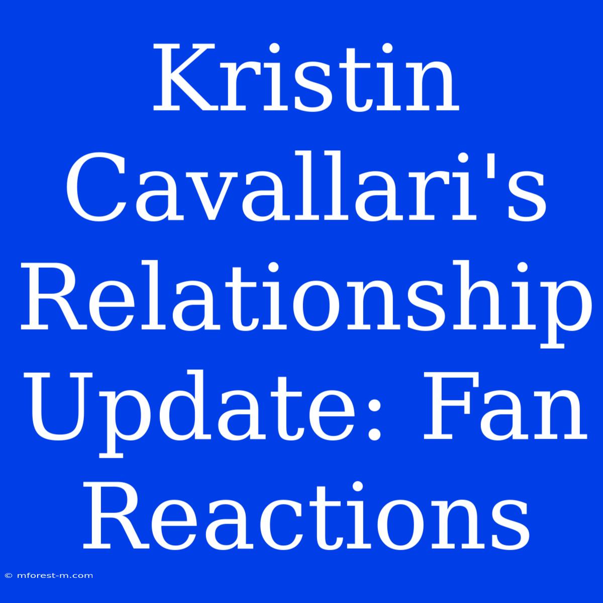 Kristin Cavallari's Relationship Update: Fan Reactions