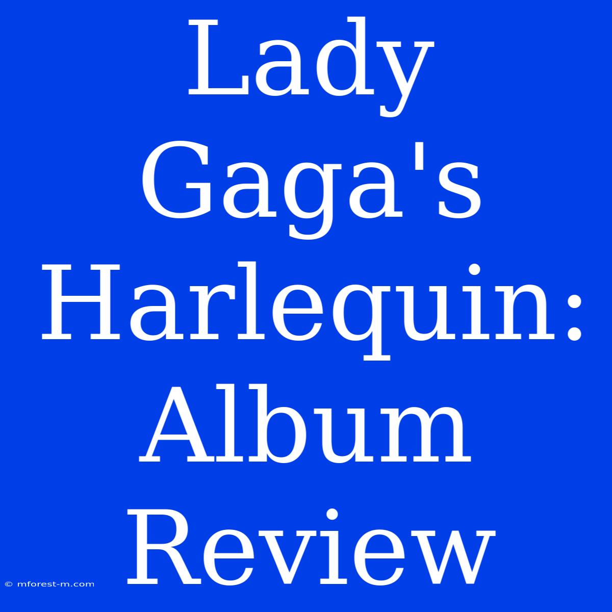 Lady Gaga's Harlequin: Album Review