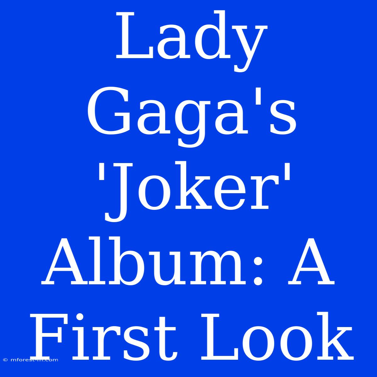 Lady Gaga's 'Joker' Album: A First Look