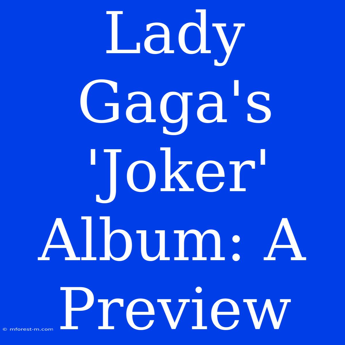 Lady Gaga's 'Joker' Album: A Preview