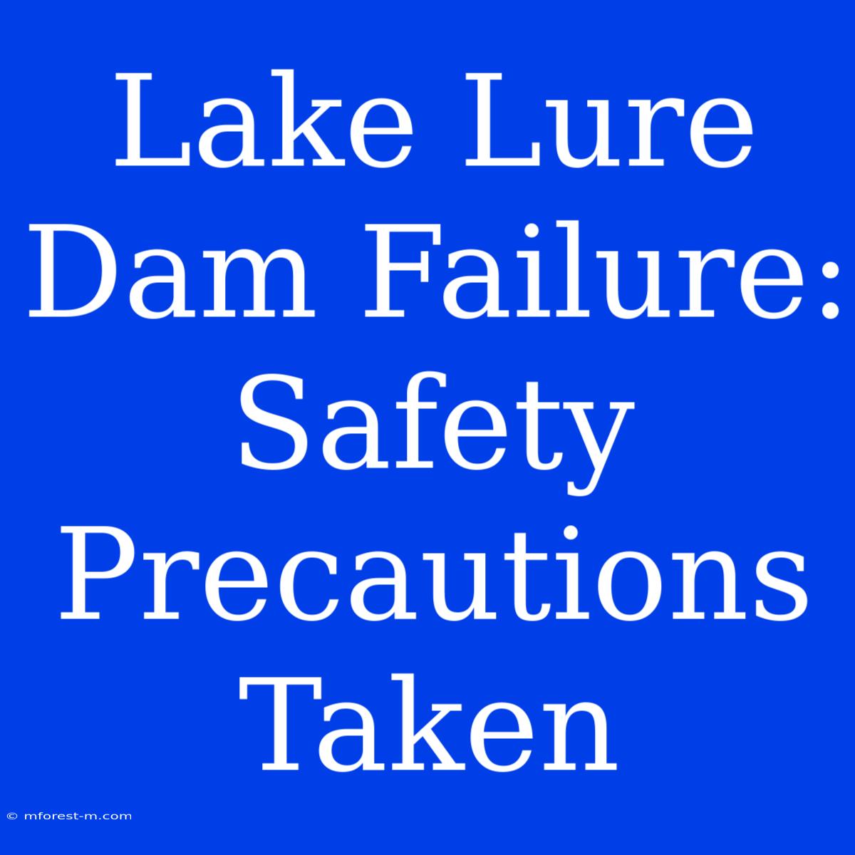 Lake Lure Dam Failure:  Safety Precautions Taken 