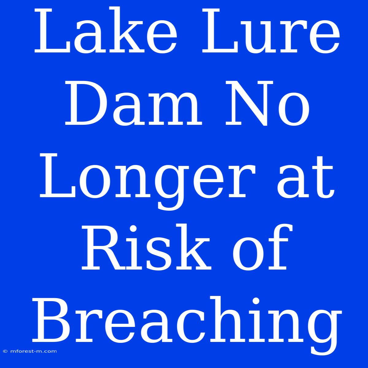 Lake Lure Dam No Longer At Risk Of Breaching