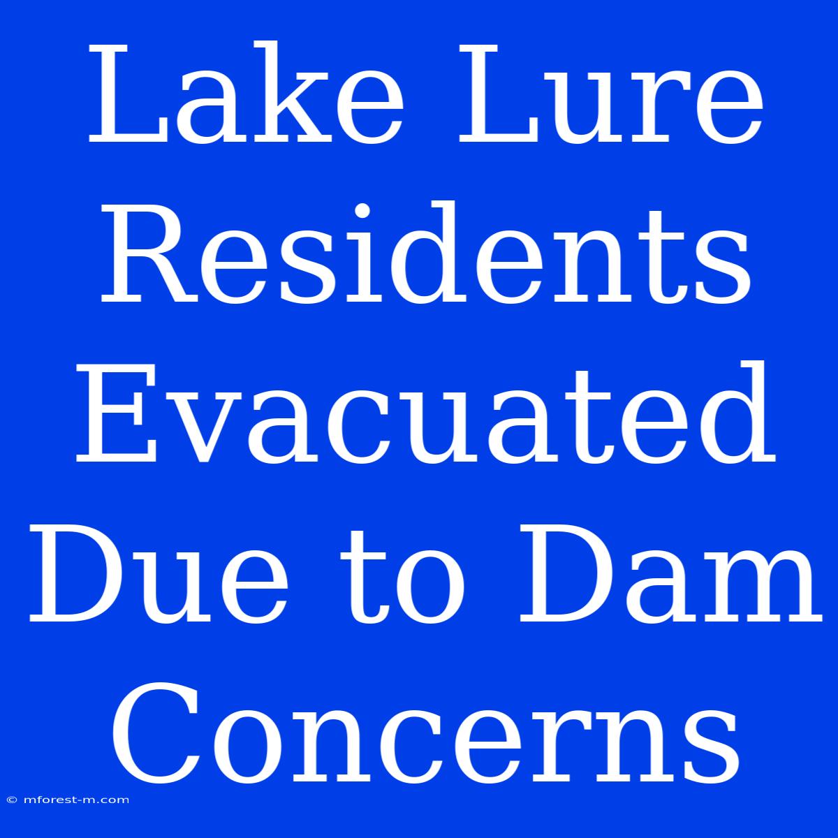 Lake Lure Residents Evacuated Due To Dam Concerns