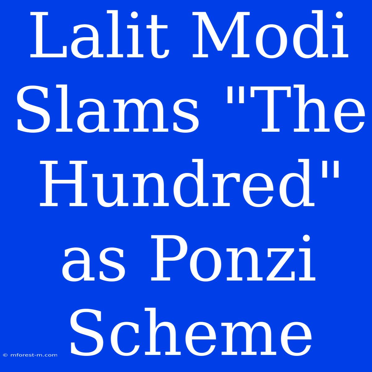 Lalit Modi Slams 