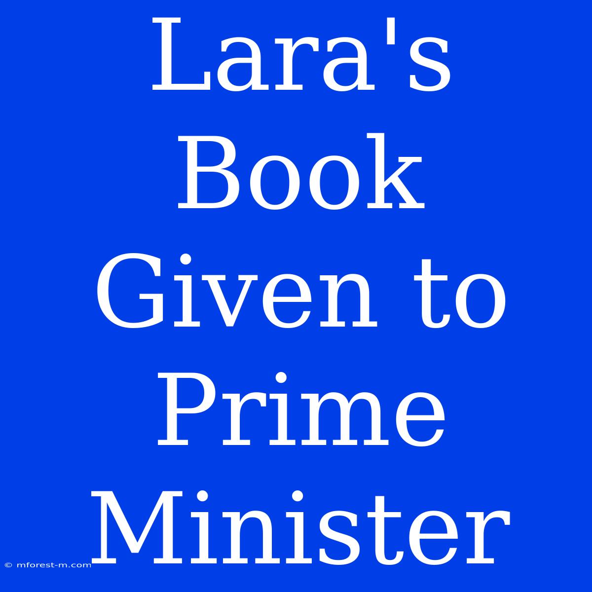 Lara's Book Given To Prime Minister