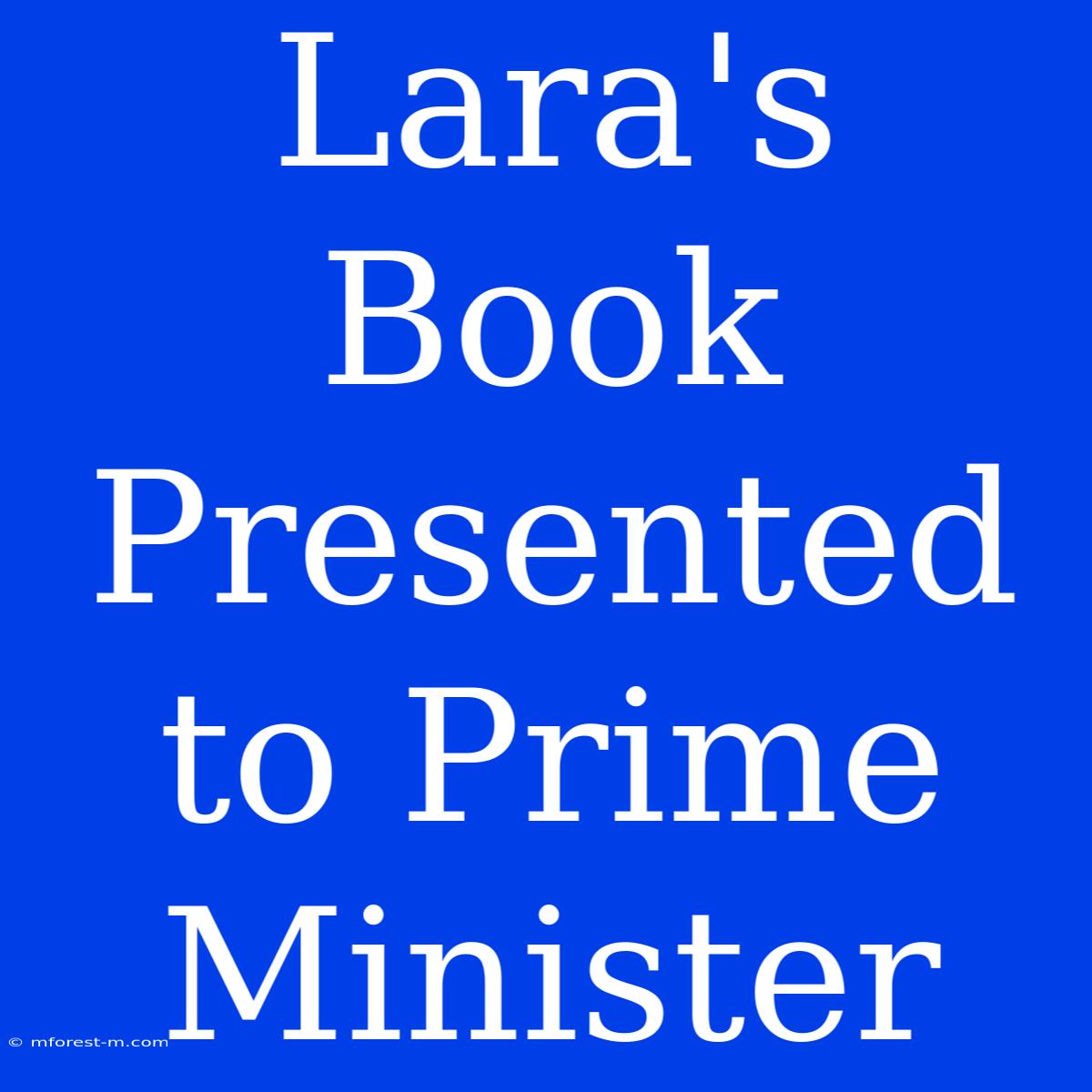 Lara's Book Presented To Prime Minister