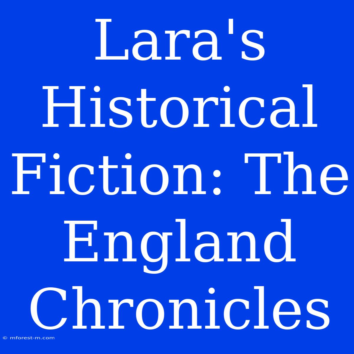 Lara's Historical Fiction: The England Chronicles