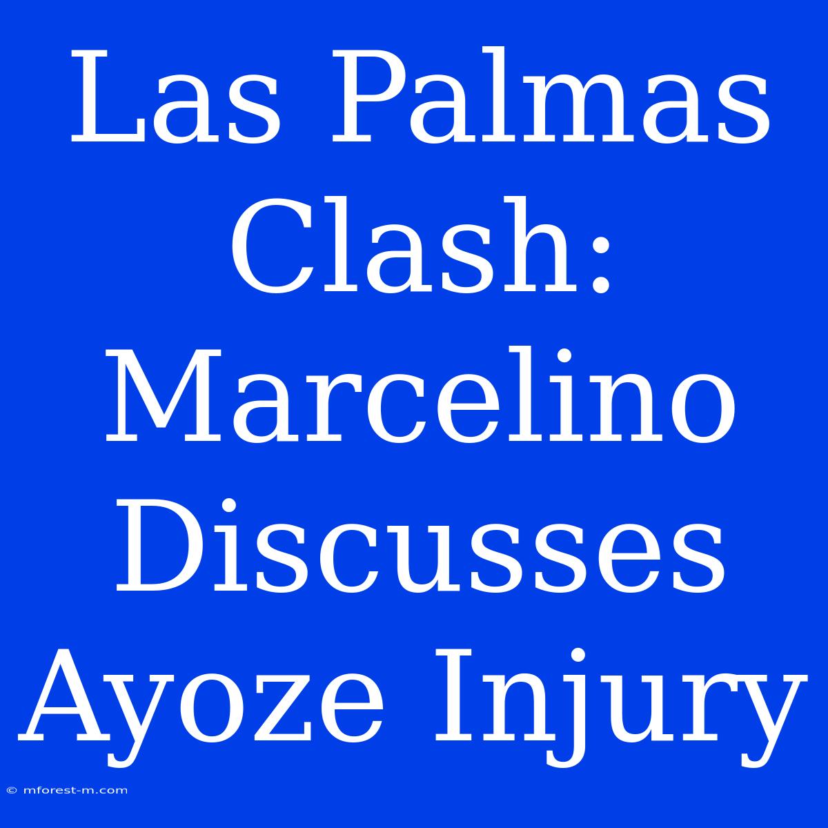 Las Palmas Clash: Marcelino Discusses Ayoze Injury 