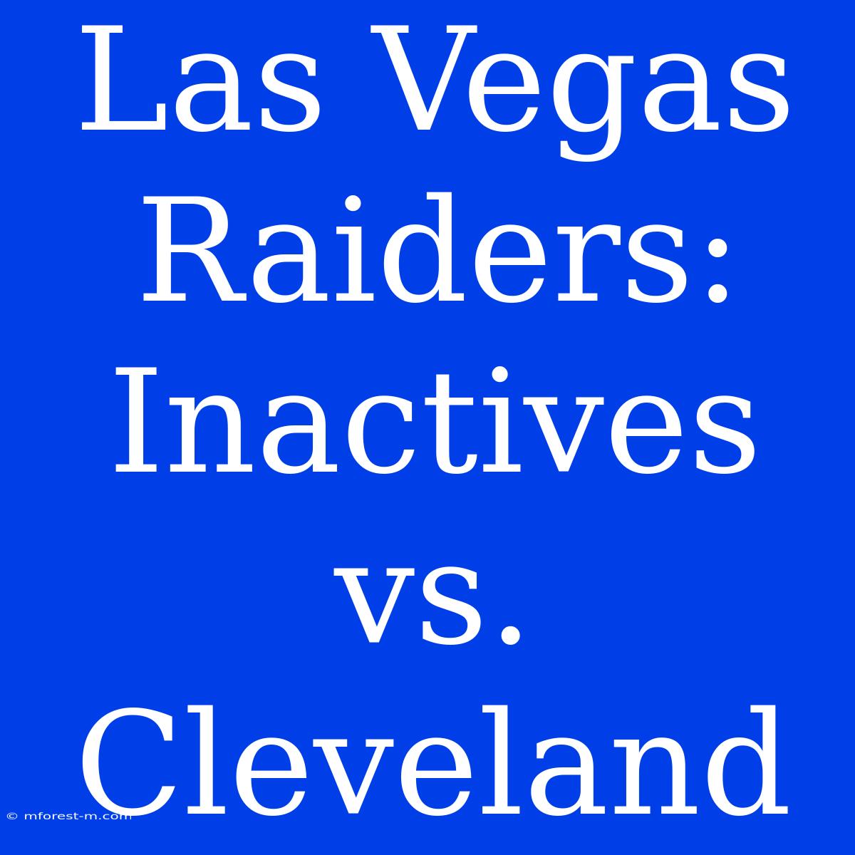 Las Vegas Raiders: Inactives Vs. Cleveland