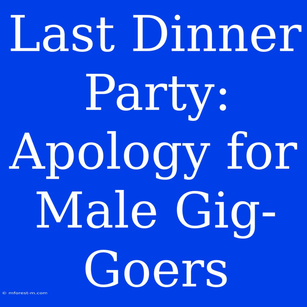 Last Dinner Party: Apology For Male Gig-Goers