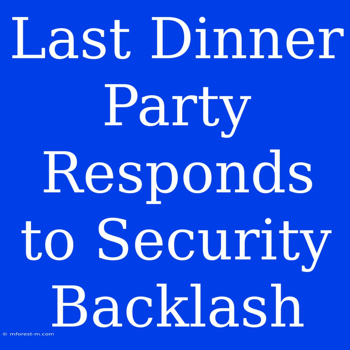 Last Dinner Party Responds To Security Backlash