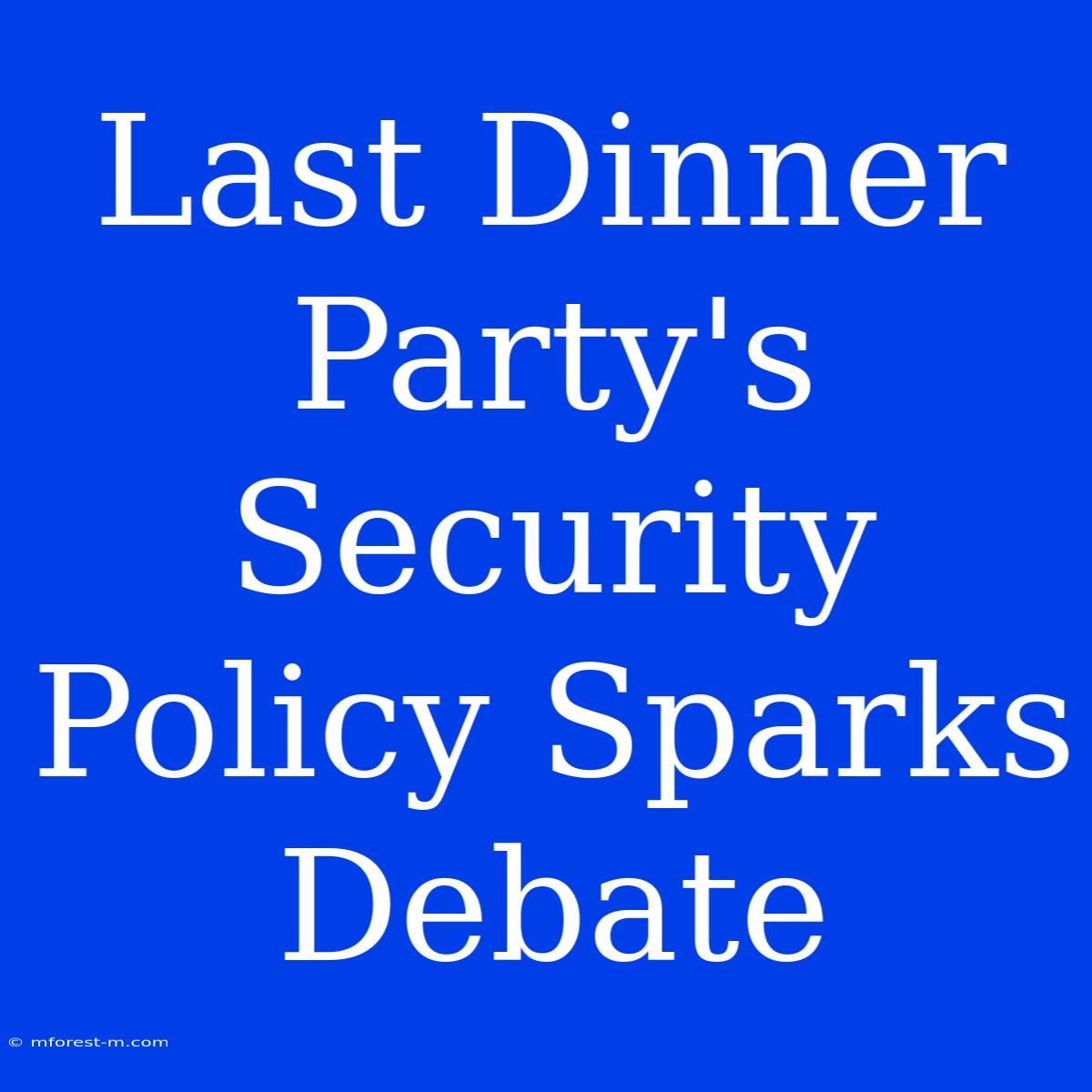 Last Dinner Party's Security Policy Sparks Debate