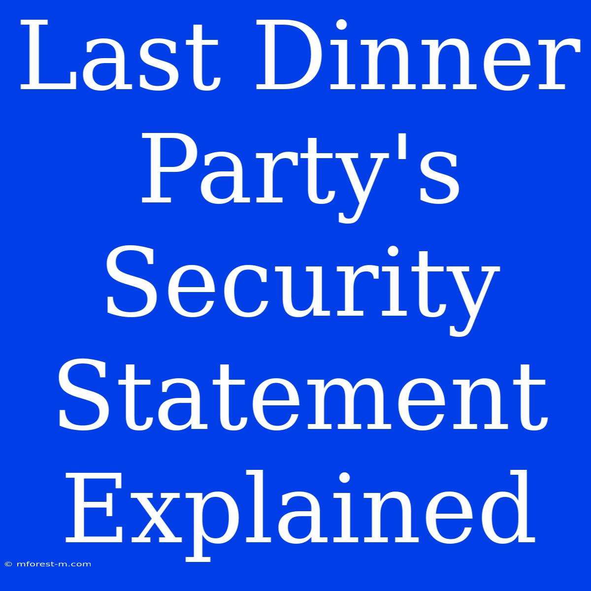 Last Dinner Party's Security Statement Explained