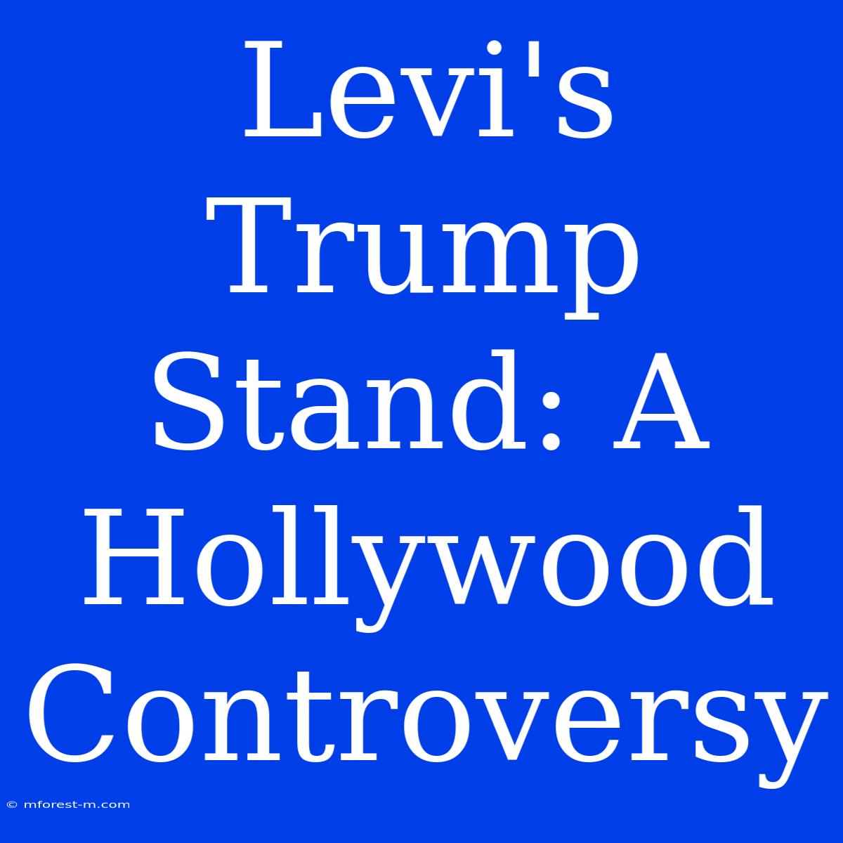 Levi's Trump Stand: A Hollywood Controversy