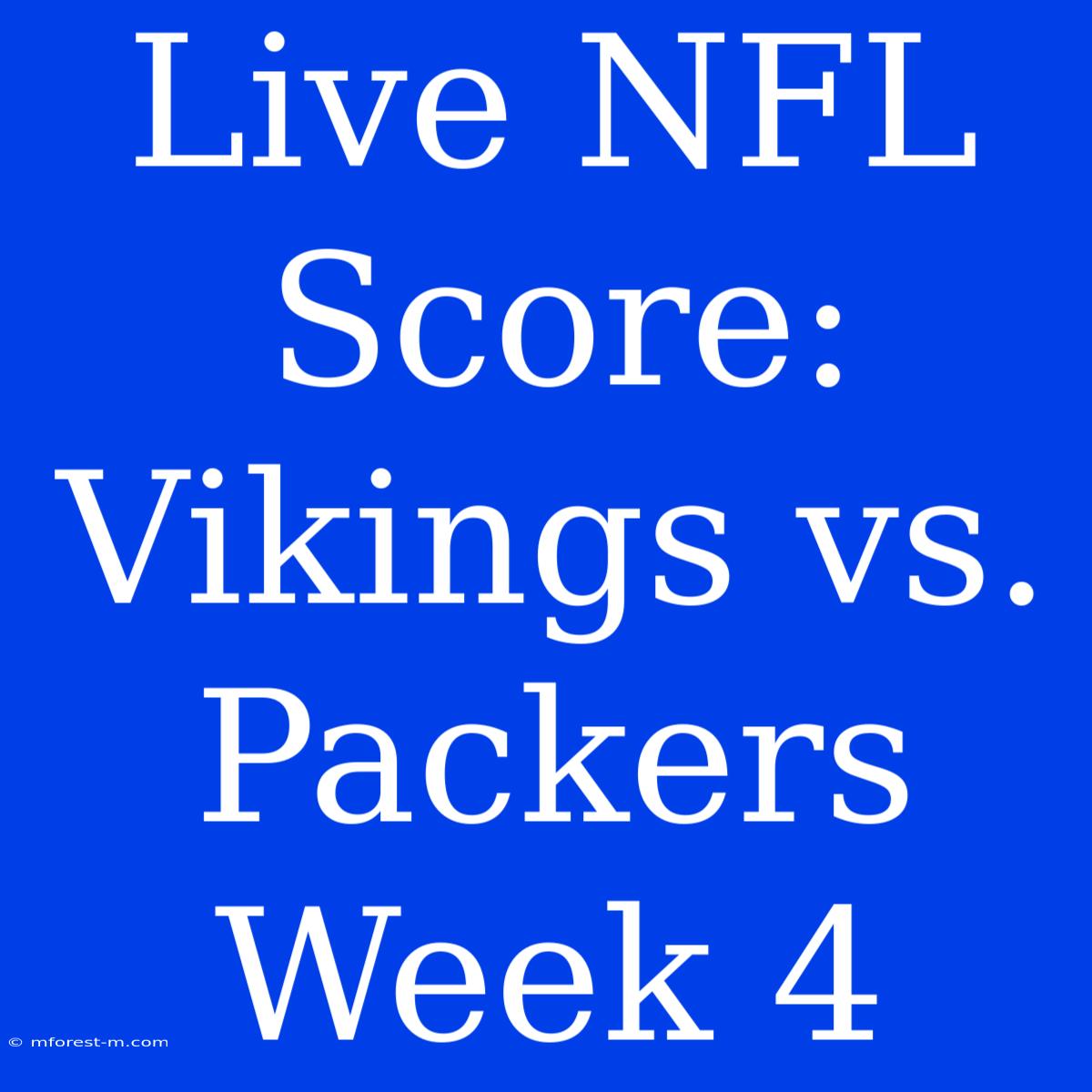 Live NFL Score: Vikings Vs. Packers Week 4