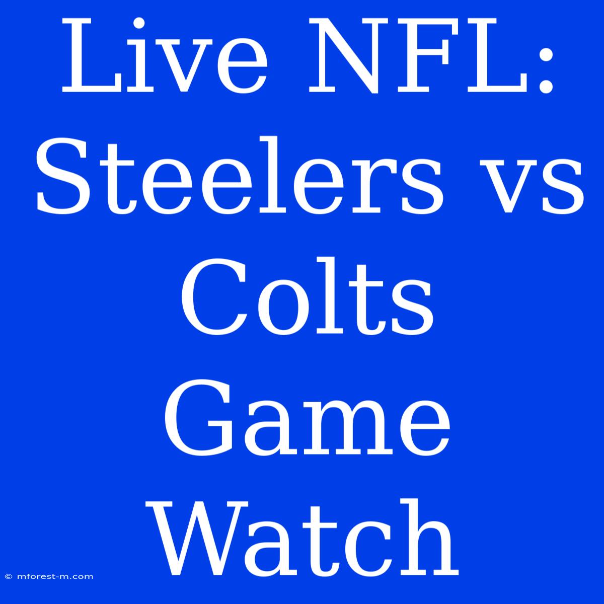 Live NFL: Steelers Vs Colts Game Watch