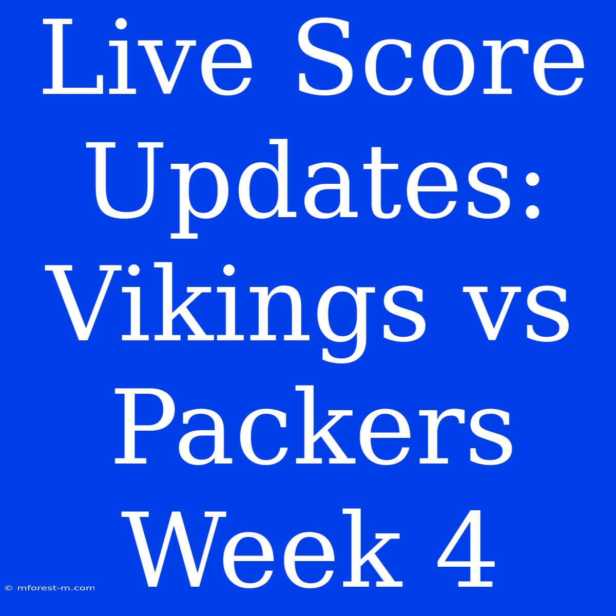 Live Score Updates: Vikings Vs Packers Week 4