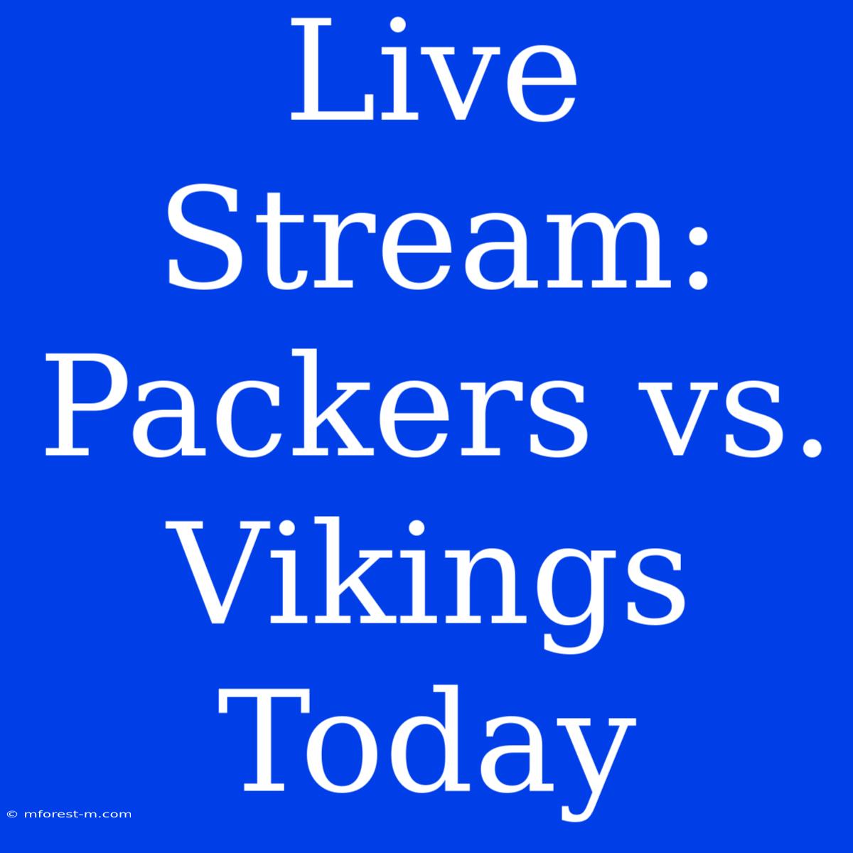 Live Stream: Packers Vs. Vikings Today