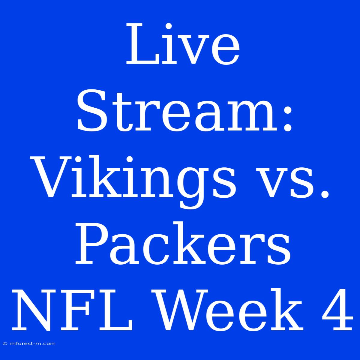 Live Stream: Vikings Vs. Packers NFL Week 4 