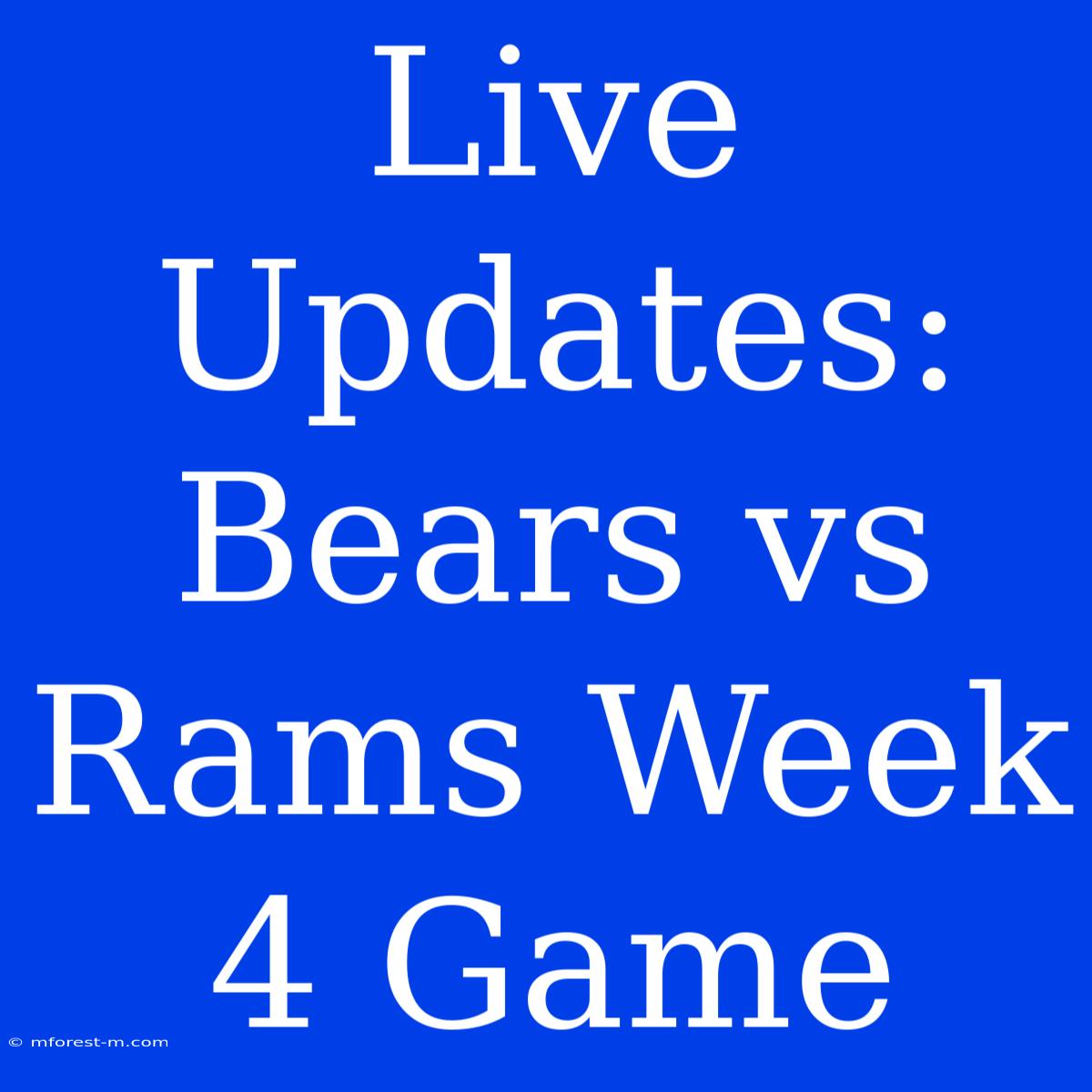 Live Updates: Bears Vs Rams Week 4 Game